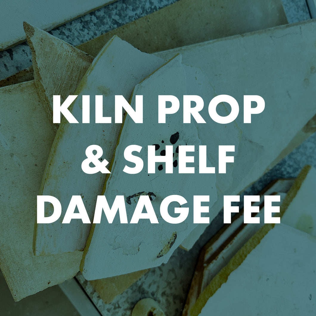 Kiln Prop & Shelf Damage Fee